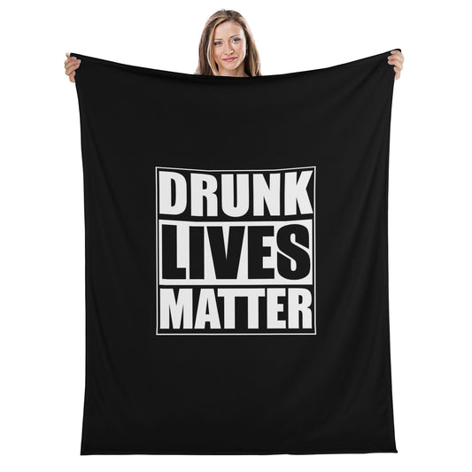 Blanket Flannel Breathable drunk lives matter DrinkandArt