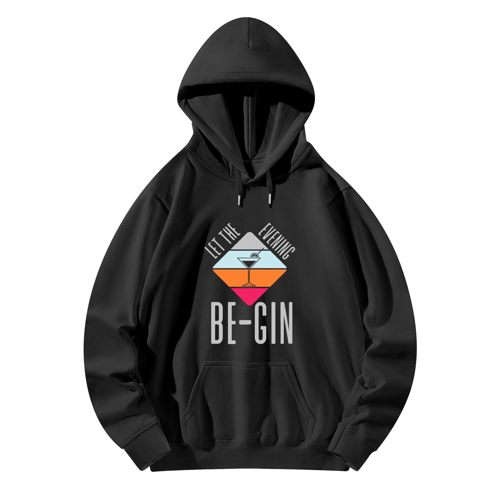 Hoodie Cotton let the evening be-gin DrinkandArt