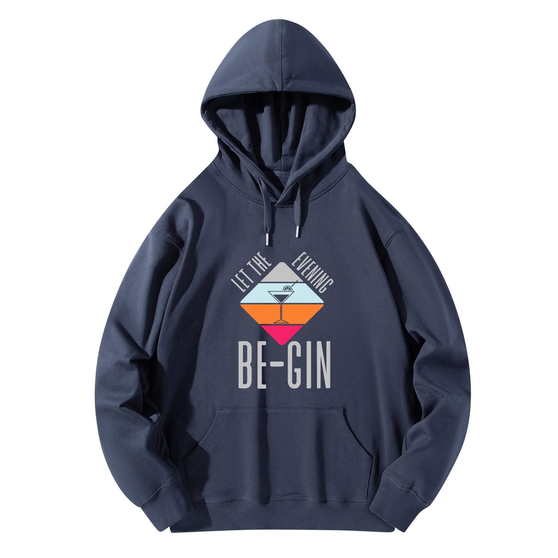 Hoodie Cotton let the evening be-gin DrinkandArt