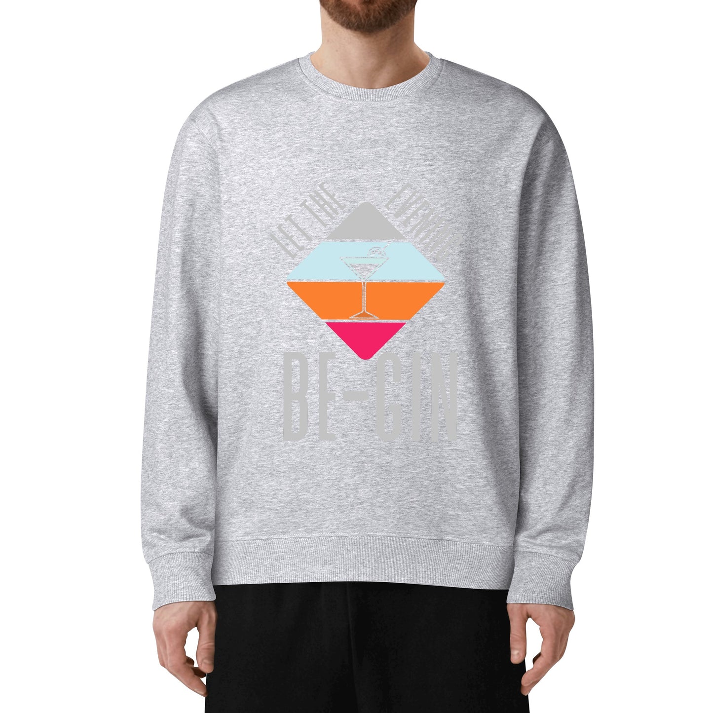 Sweatershirt Cotton let the evening be-gin DrinkandArt