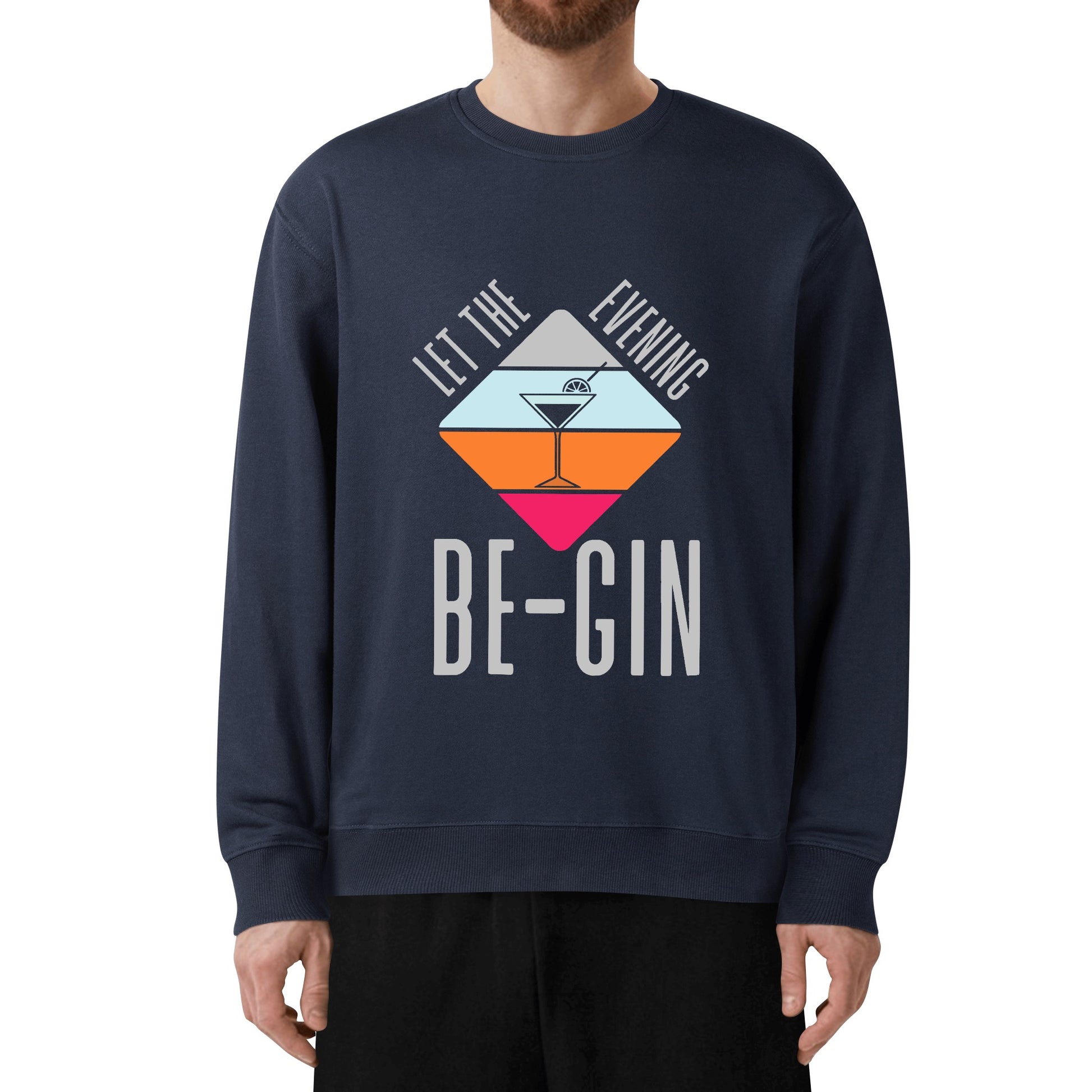 Sweatershirt Cotton let the evening be-gin DrinkandArt