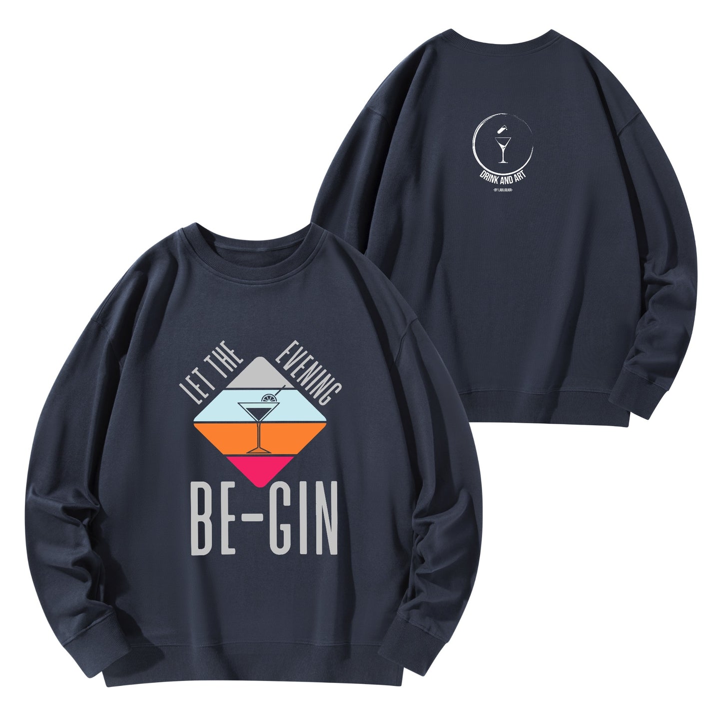 Sweatershirt Cotton let the evening be-gin DrinkandArt