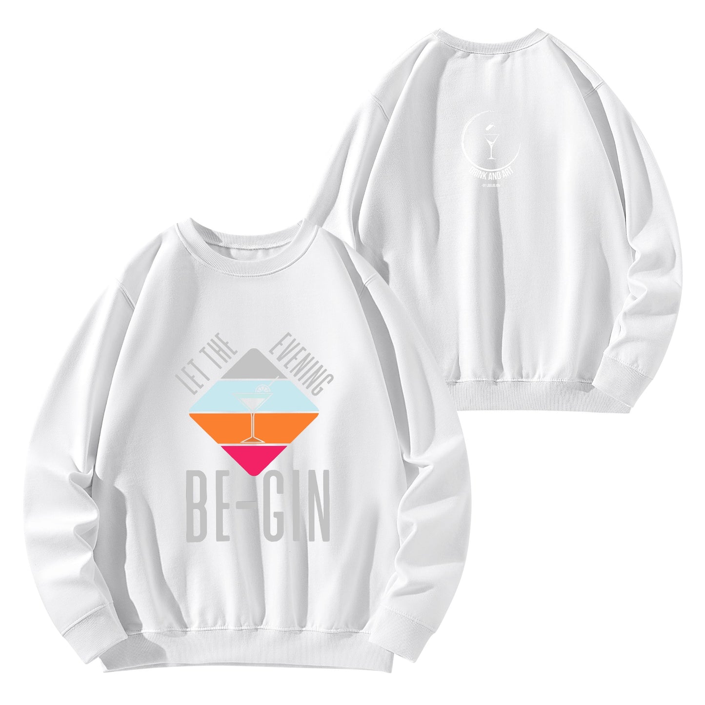 Sweatershirt Cotton let the evening be-gin DrinkandArt