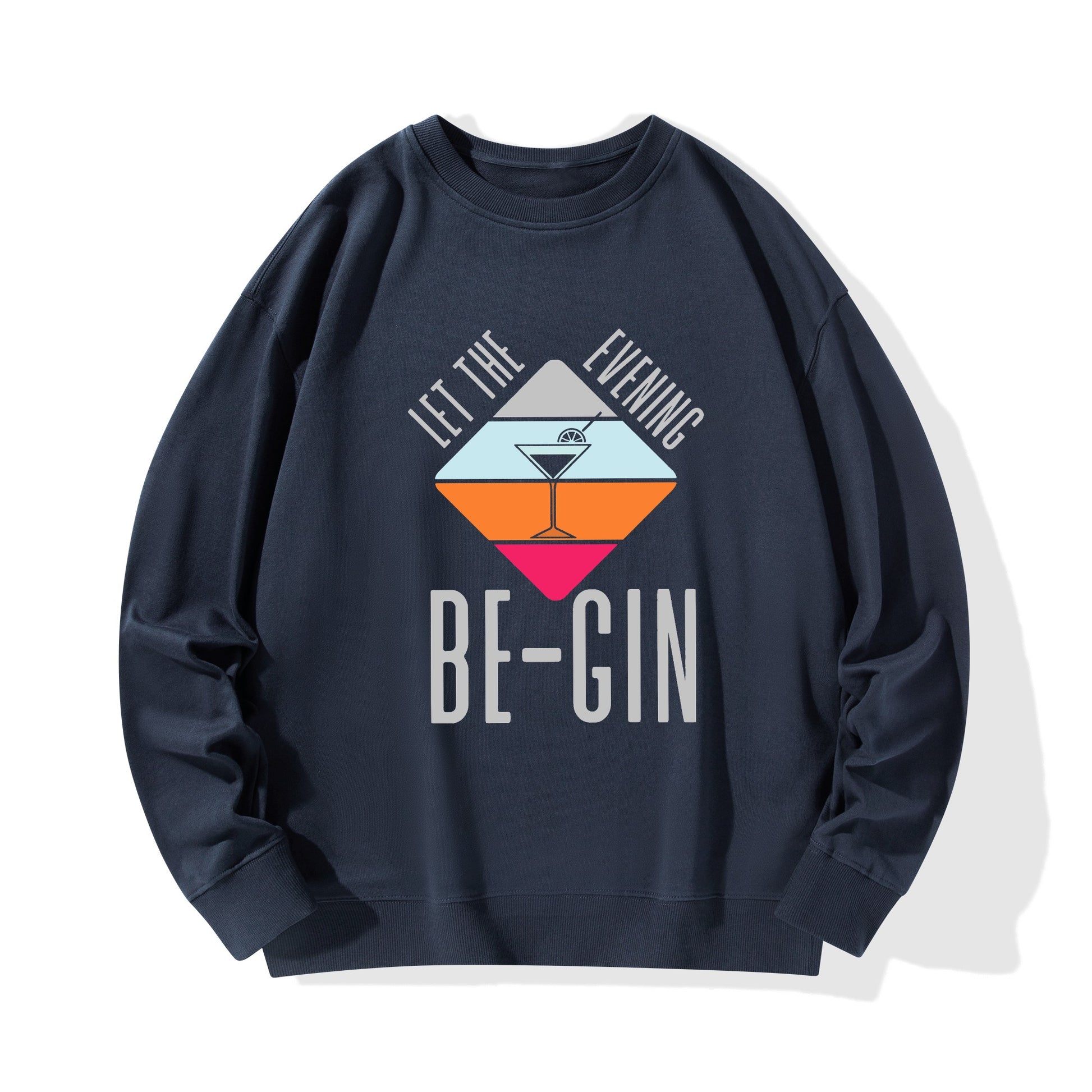 Sweatershirt Cotton let the evening be-gin DrinkandArt