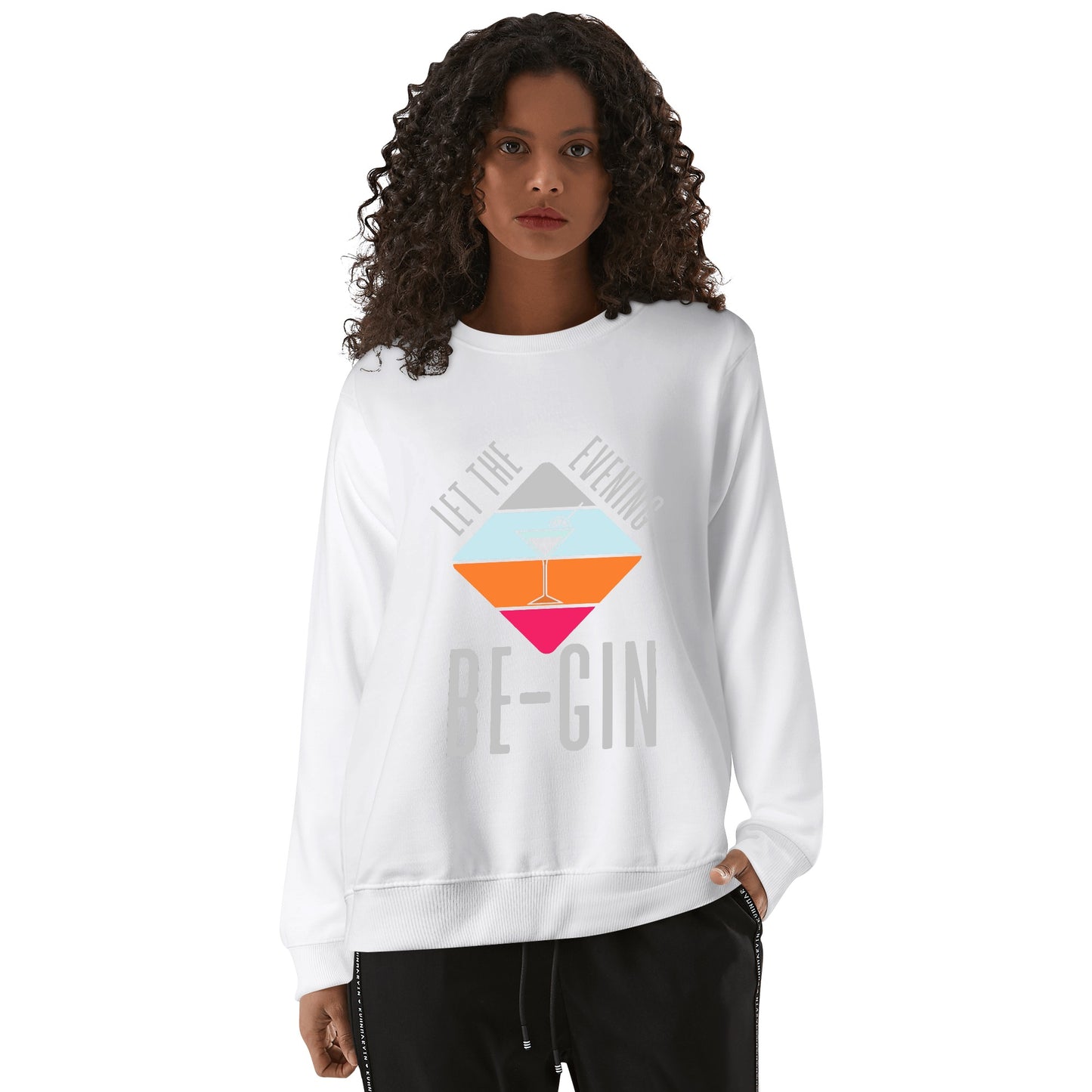 Sweatershirt Cotton let the evening be-gin DrinkandArt