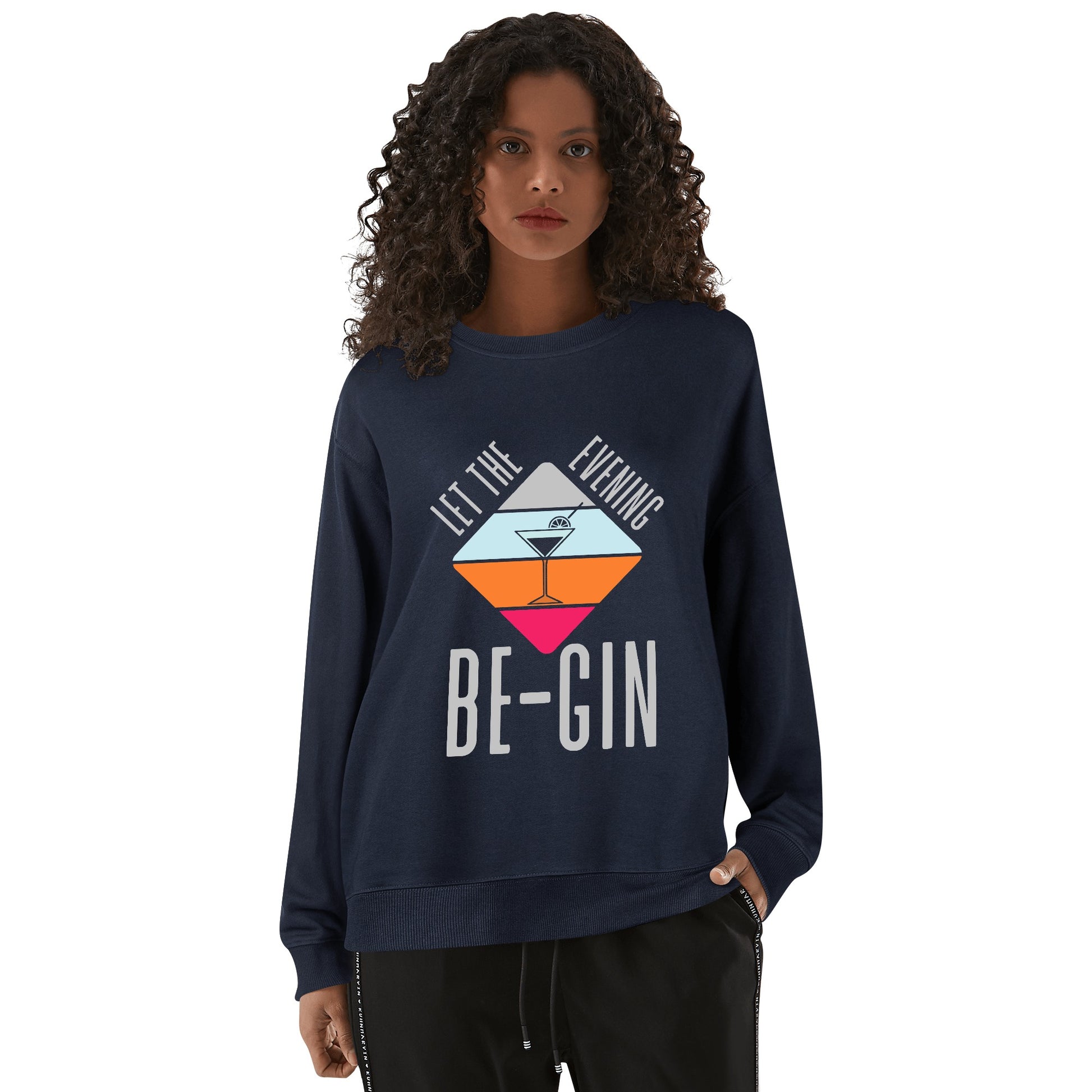 Sweatershirt Cotton let the evening be-gin DrinkandArt