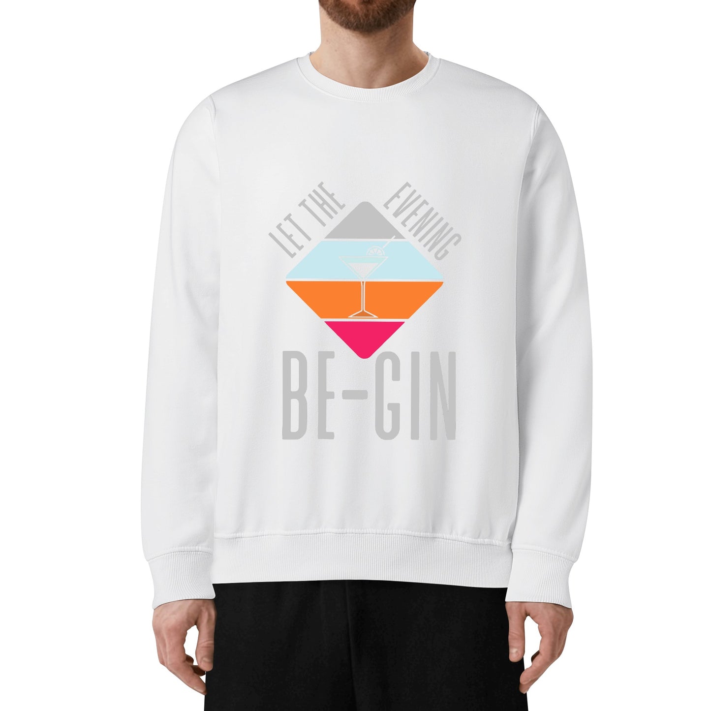 Sweatershirt Cotton let the evening be-gin DrinkandArt