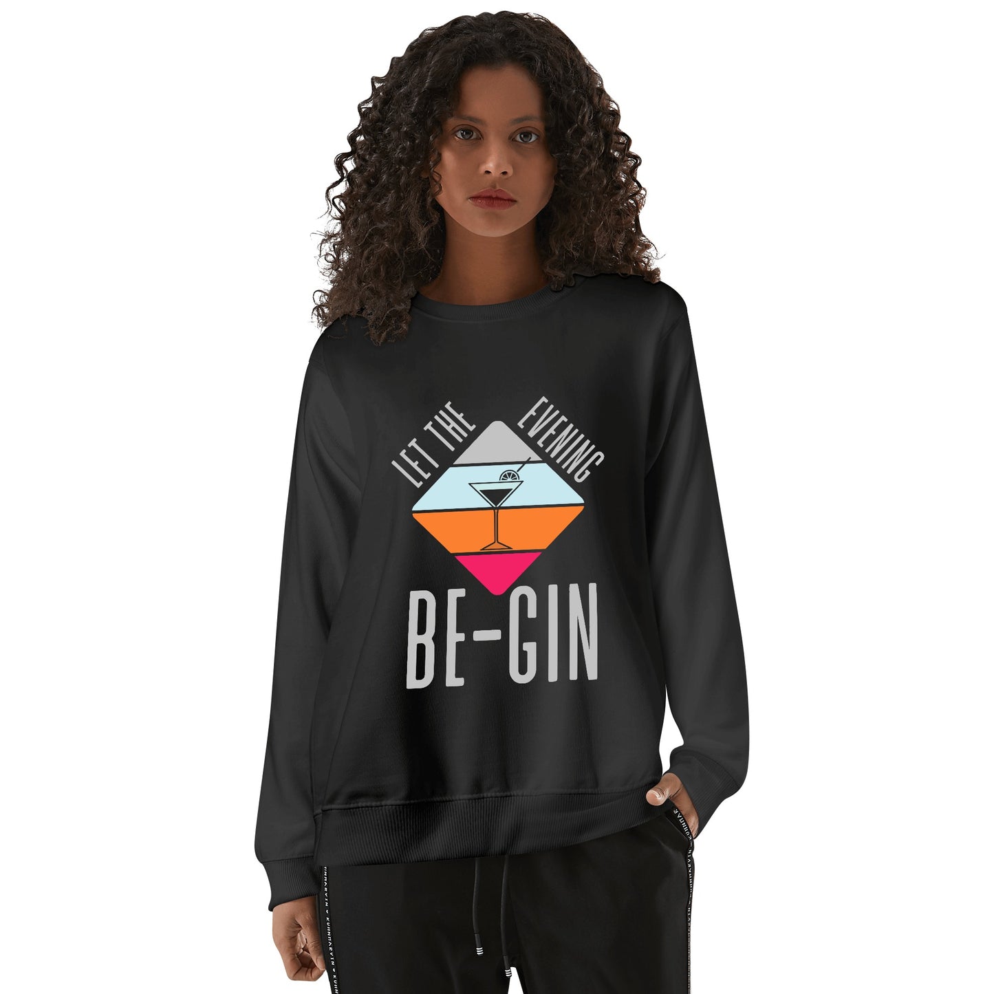 Sweatershirt Cotton let the evening be-gin DrinkandArt