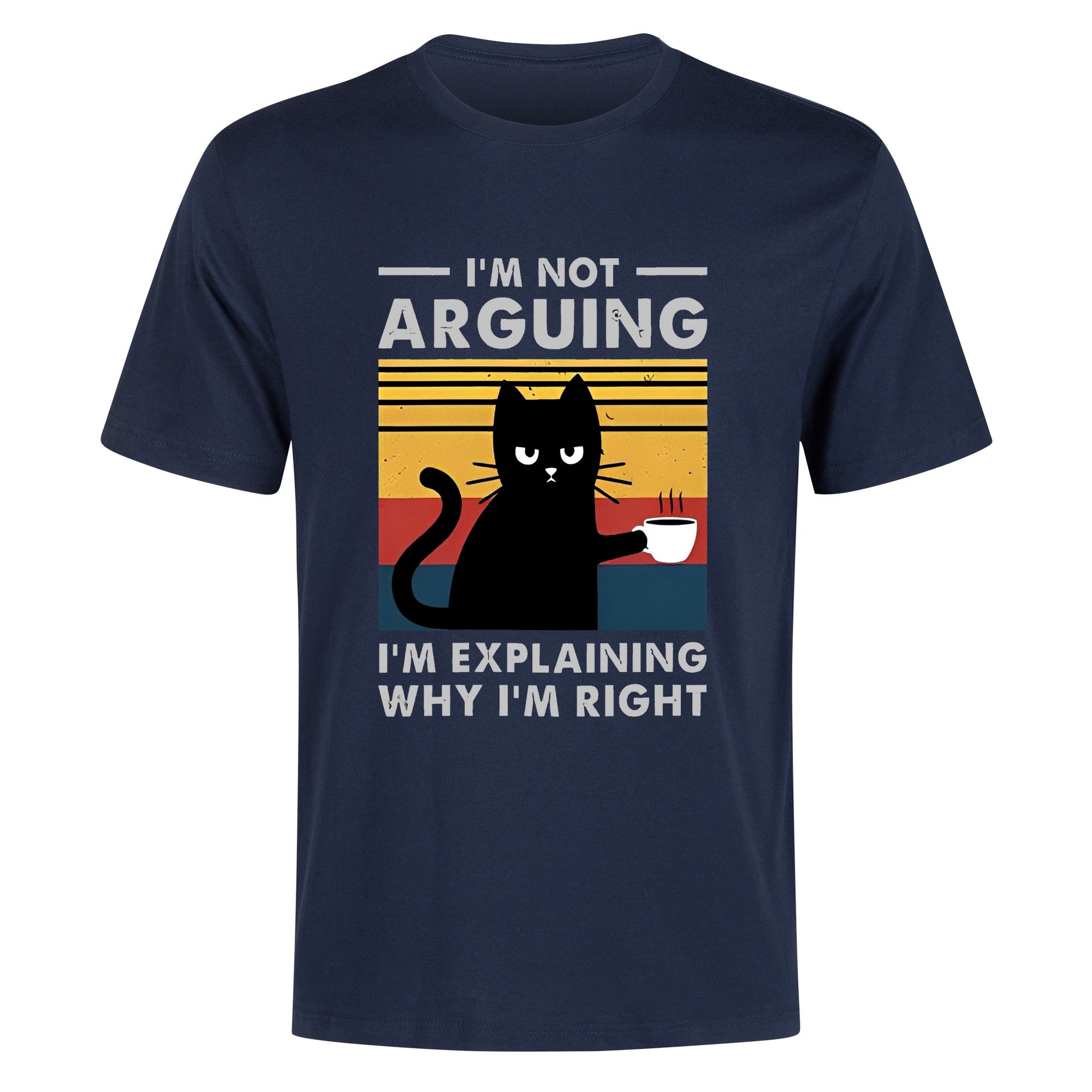 T-Shirt im not arguing im explaining why im right DrinkandArt