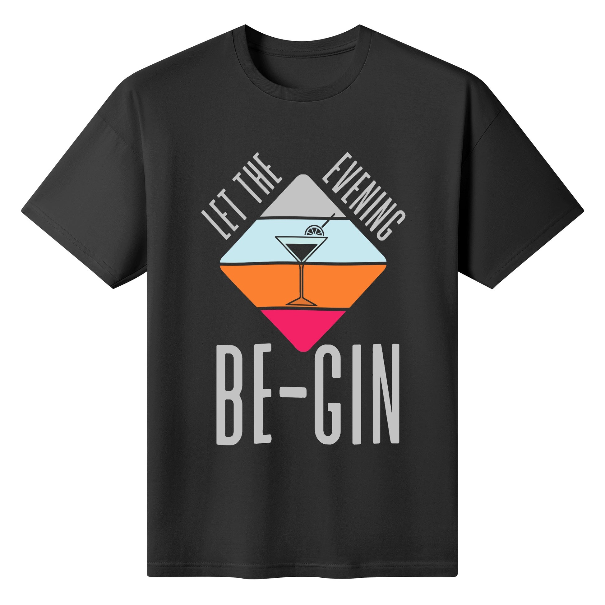 T-Shirt let the evening be-gin DrinkandArt